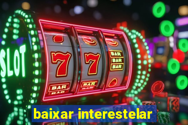 baixar interestelar